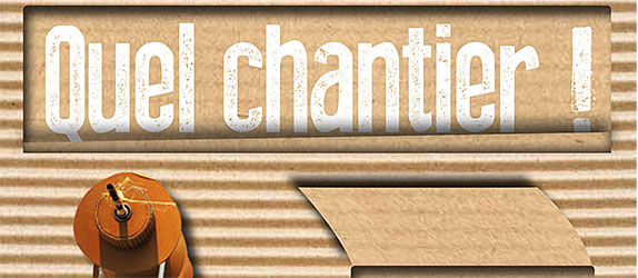 Quel chantier! par Bernard Lagneau