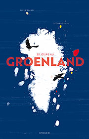 Jaquette 30 jours au Groenland de Fleur Daugey et Stephane Kielh 180